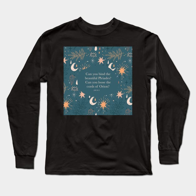 Can you bind the beautiful Pleiades? Can you loose the cords of Orion? Job 38:31 Long Sleeve T-Shirt by StudioCitrine